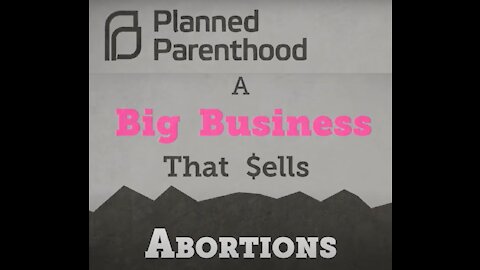 Planned Parenthood, el negocio del aborto.