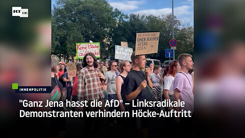 "Ganz Jena hasst die AfD" – Linksradikale Demonstranten verhindern Höcke-Auftritt