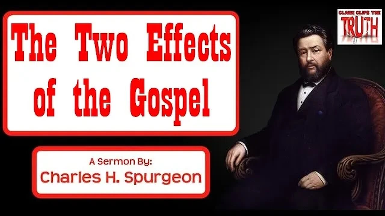 The Two Effects of the Gospel | Charles Spurgeon Sermon