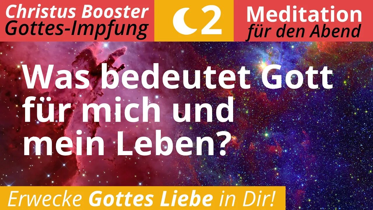 Christus Booster 2 - Meditation für den Abend: "Was bedeutet Gott für mich und mein Leben?"