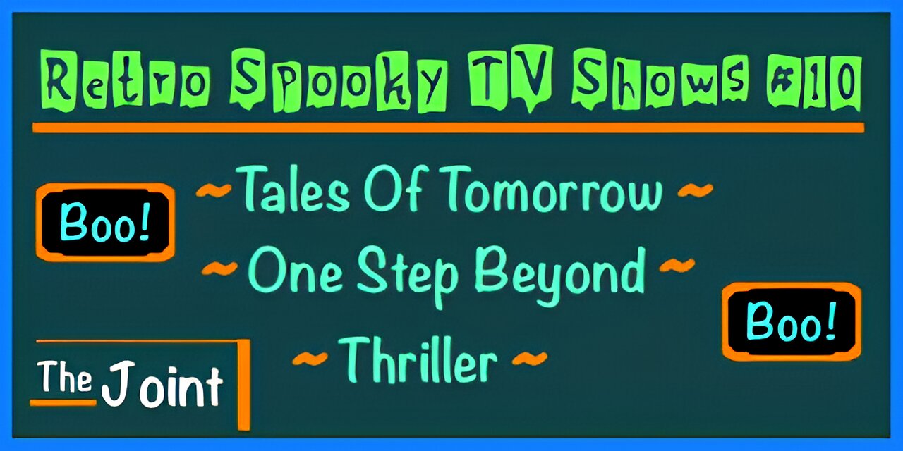 The Joint ☛ Retro - Spooky TV #10 | One Step Beyond, Tales of Tomorrow and Thriller are featured!