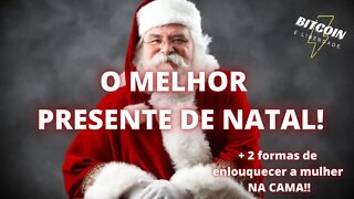 O melhor presente de Natal!! + 2 dicas de como enlouquecer uma mulher na cama!! #Bitcoin