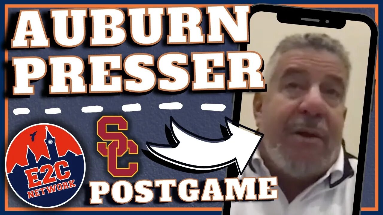 Bruce Pearl Recaps Auburn Basketball vs. USC | AUBURN PRESS CONFERENCE