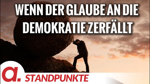 Wenn der Glaube an die Demokratie zerfällt | Von Jochen Mitschka