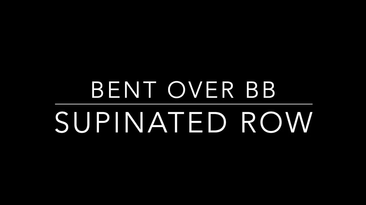 Bent Over BB Supinated Row