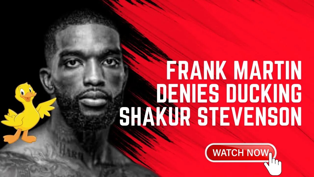 Frank Martin Denies Ducking Shakur Stevenson