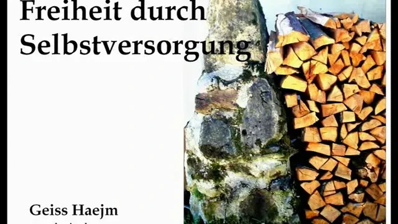 Freiheit durch Selbstversorgung | Geiss Haejm - Helmut Josef Geiss