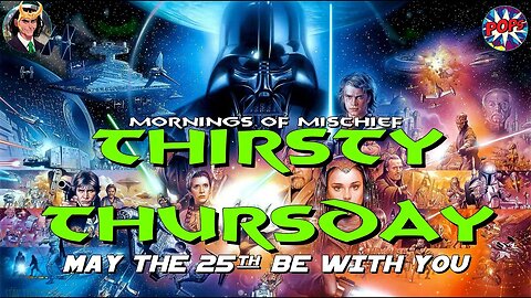 Thirsty Thursday - May the 25th be with you!