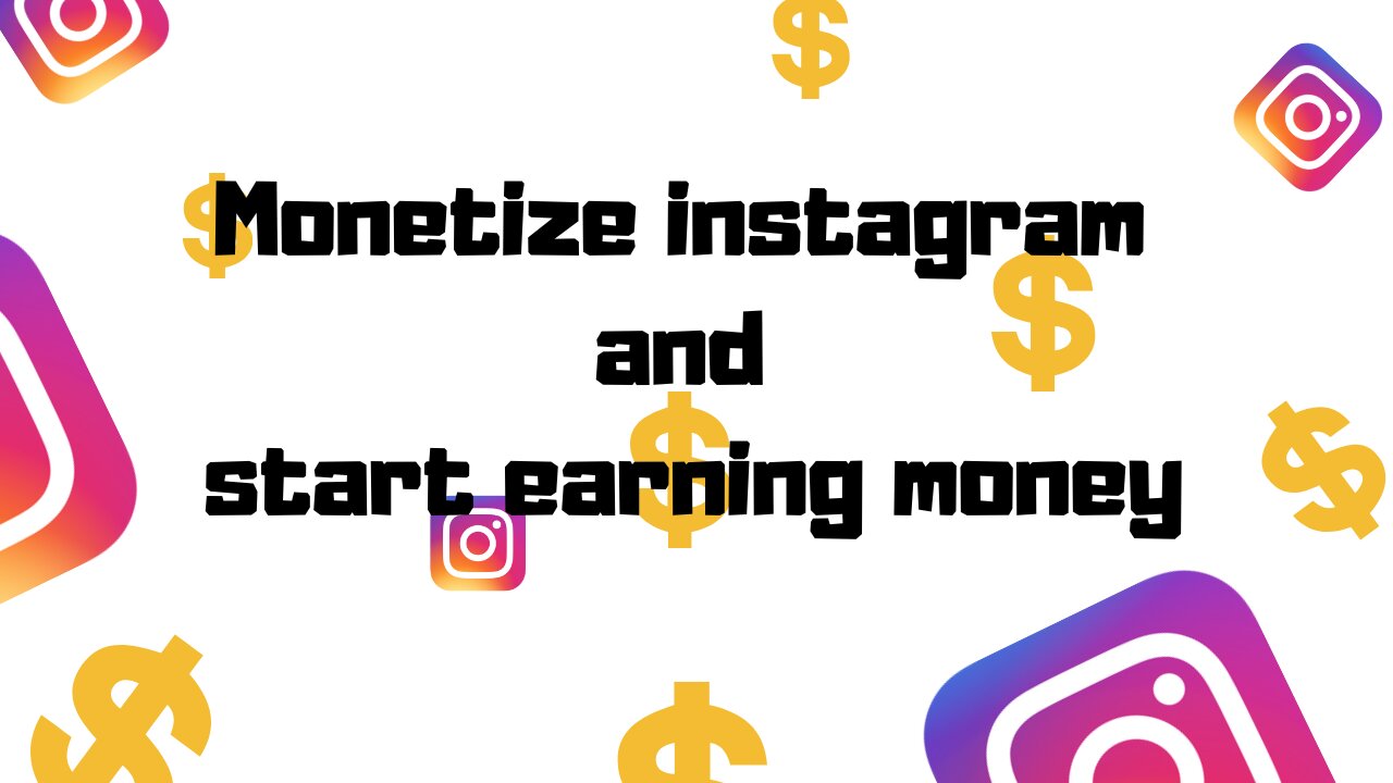 Monetize instagram and start earning money