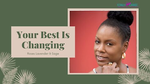 Your Best Is Changing