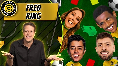 COMÉDIA FUTEBOL CLUBE - FRED RING