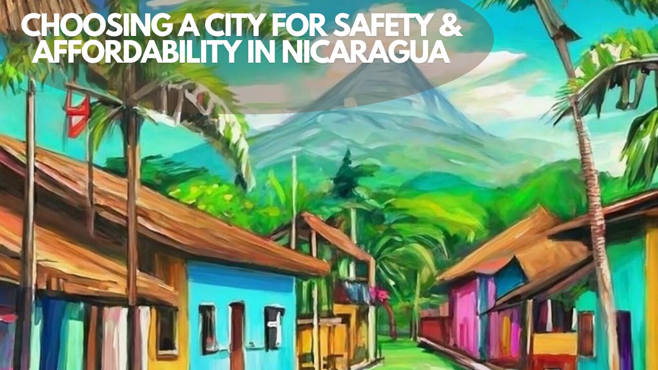 What #City is Safe and Affordable for Rent when Living in #Nicaragua