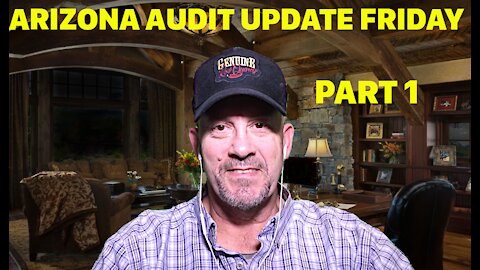 ARIZONA AUDIT UPDATE FRIDAY 7-2 2021