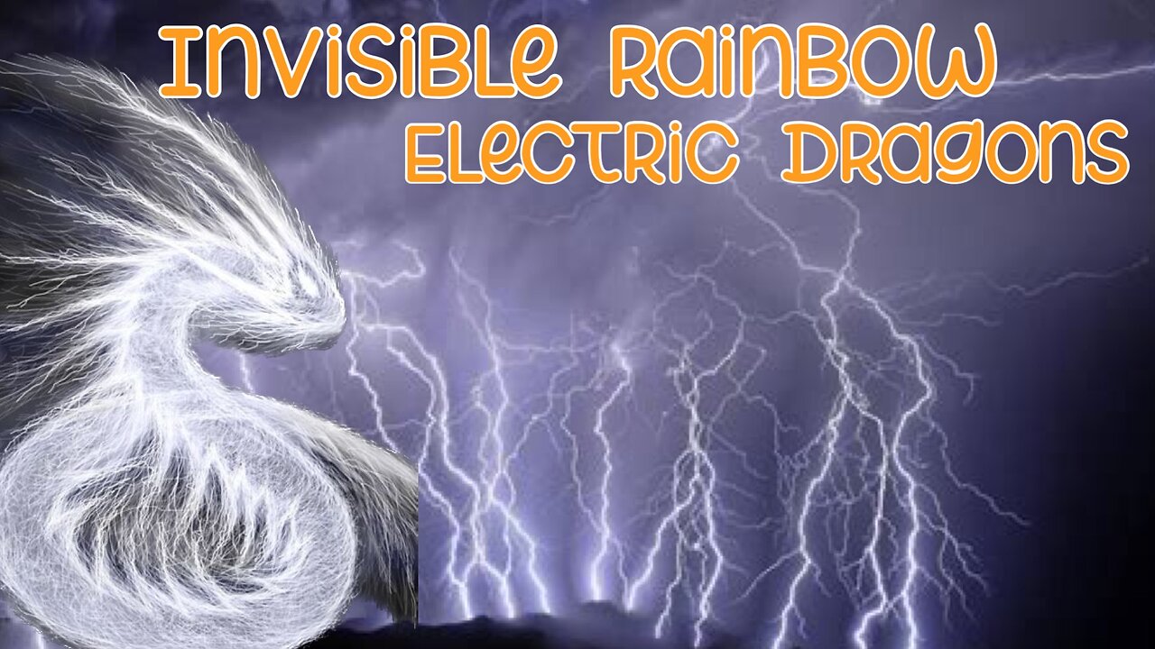 The Invisible Rainbow (Electric Dragons Part 1)