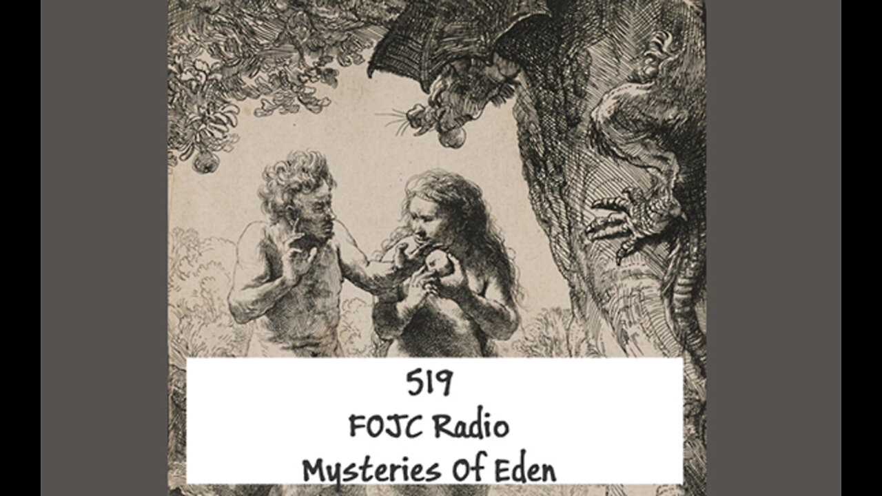 519 - FOJC Radio - Mysteries Of Eden - David Carrico - 2-11-2022