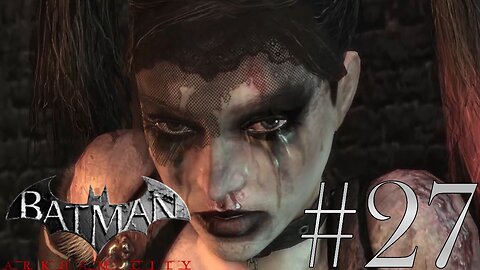 Harley's Broken Heart/End | Batman: Arkham City #27