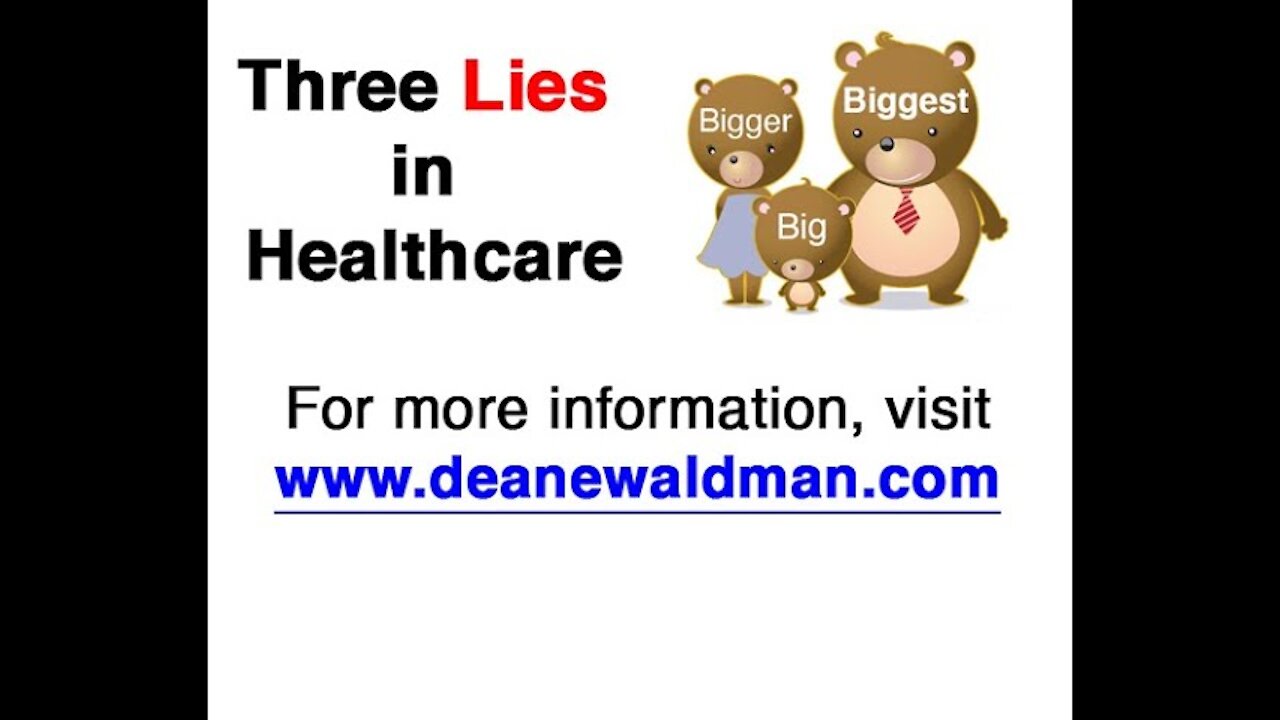 Three Healthcare Lies: Big, Bigger, and Biggest