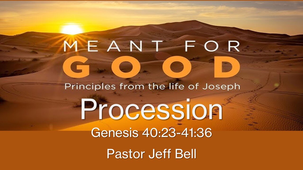 “Meant for Good: Procession” by Pastor Jeff Bell