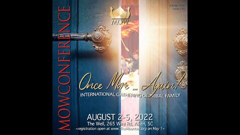 ONCE MORE… AGAIN! The Prophetic Word behind the upcoming MOW Conference, August 2-5, 2022