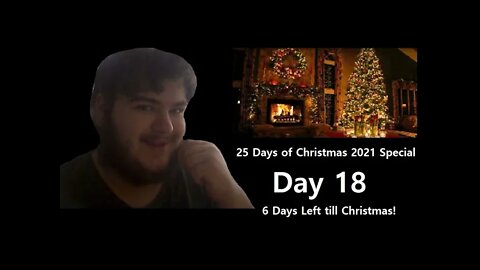 25 Days of Christmas 2021 Special (Day 18)