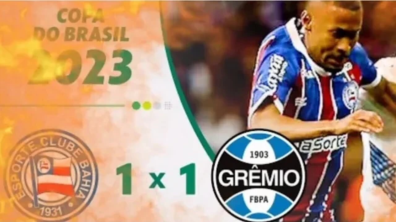 Bahia 1x1 Grêmio Melhores Momentos Completo Copa do Brasil