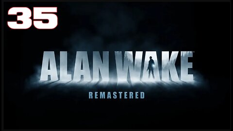 Alan Wake Part 35