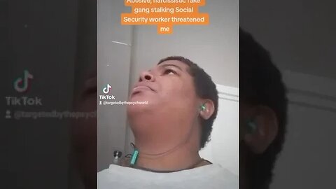 Quicker TikTok version of abusive, #narcissistic #gangstalking Social Security worker