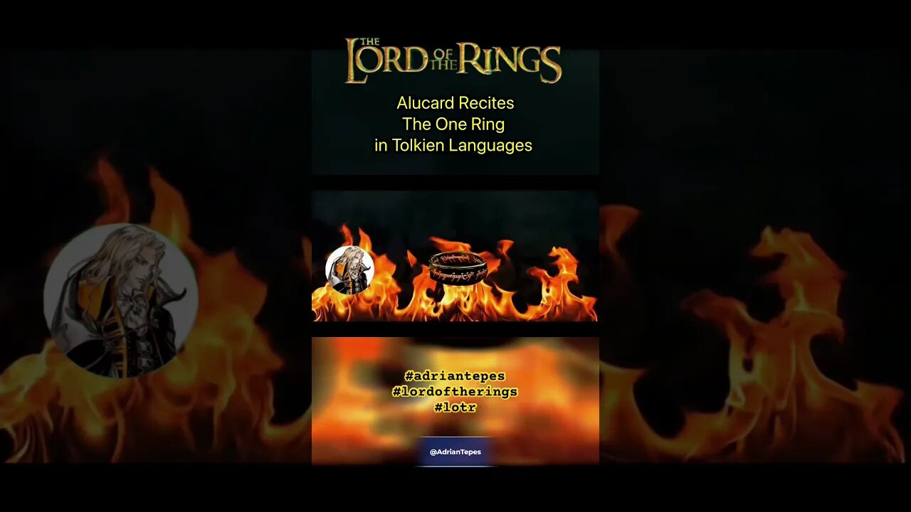 Lord of the Rings : Alucard Recites the One Ring in Tolkien’s languages #adriantepes #lotr #alucard