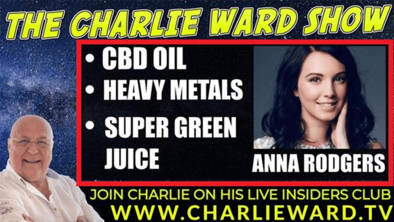 ANNA RODGERS & CHARLIE WARD: CBD OIL-HEAVY METALS-DETOX-SUPER GREEN JUICE-ORGANIC FOOD