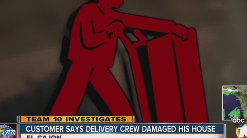 Customer says dellivery crew damaged his house