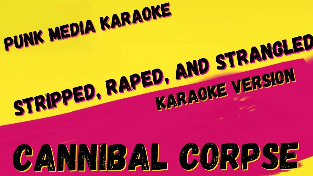 CANNIBAL CORPSE ✴ STRIPPED, RAPED, AND STRANGLED ✴ KARAOKE INSTRUMENTAL ✴ PMK