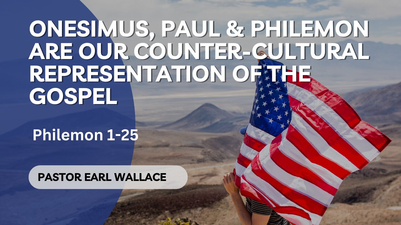 Onesimus, Paul & Philemon Are Our Counter-Cultural Representation of The Gospel