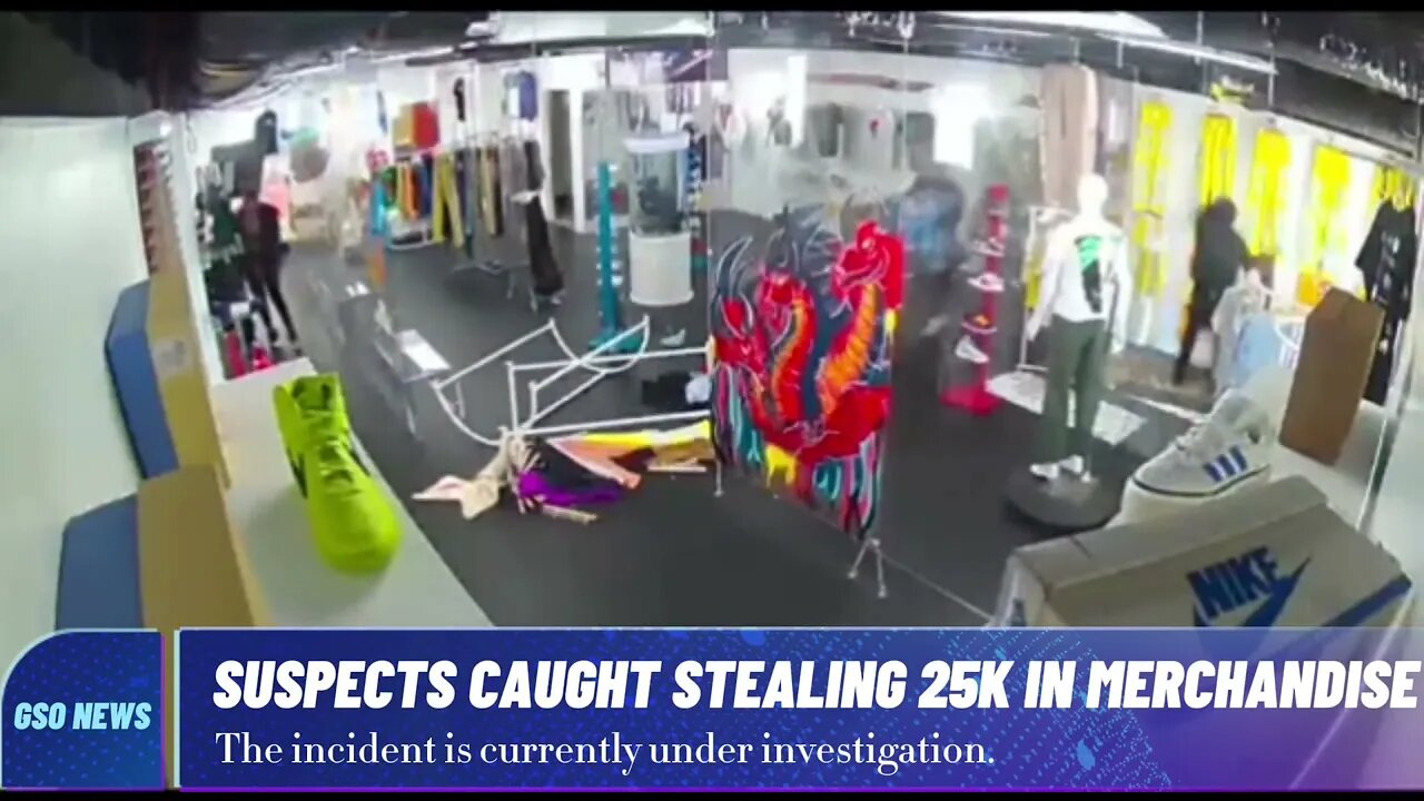 Suspects Ransack Store—Stealing 25k In Merchandise