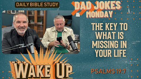 WakeUp Daily Devotional | The Key to What is Missing in Your Life | Psalms 19:7