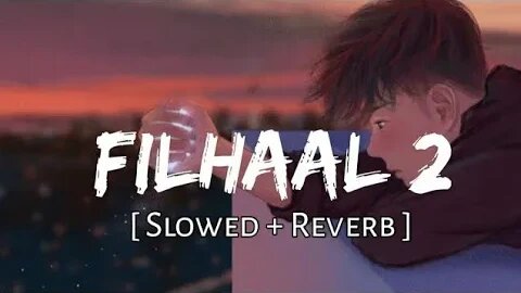 Filhaal 2 Mohabbat - Akshay Kumar | ( Slowed + Reverb ) | B praak | Jaani | #ajitsingh