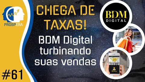 Comércio e BDM DIGITAL: Combinação perfeita para excelentes negócios - menos taxas, menos impostos!