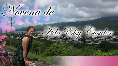 9-15-22 Novena de Ada Elsy Cusidor 5pm start