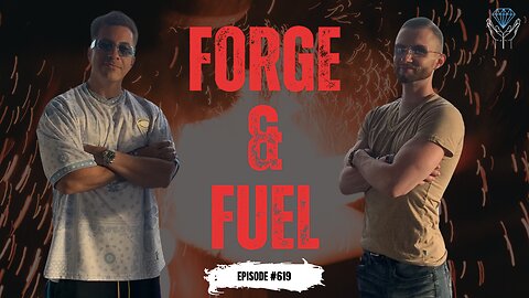 The Secret Of Creation | Forge & Fuel - Ep. #619