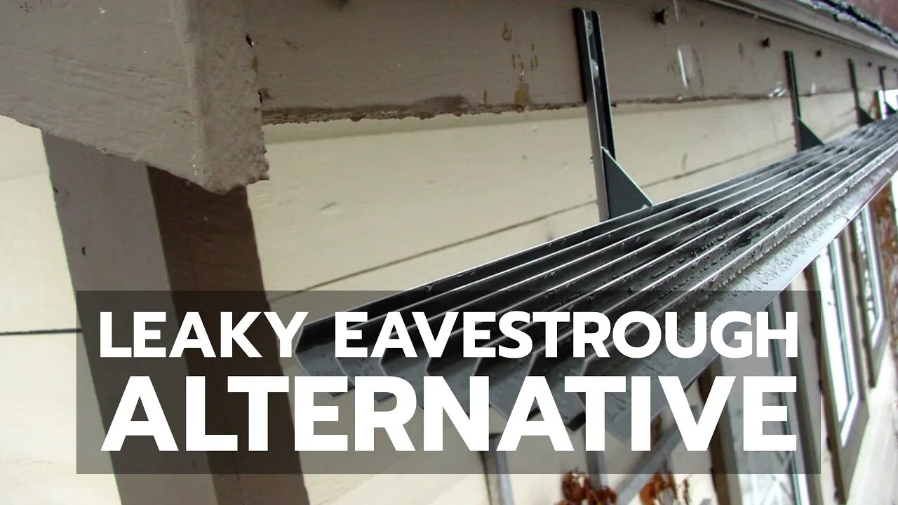 Leaky Eavestrough Alternative