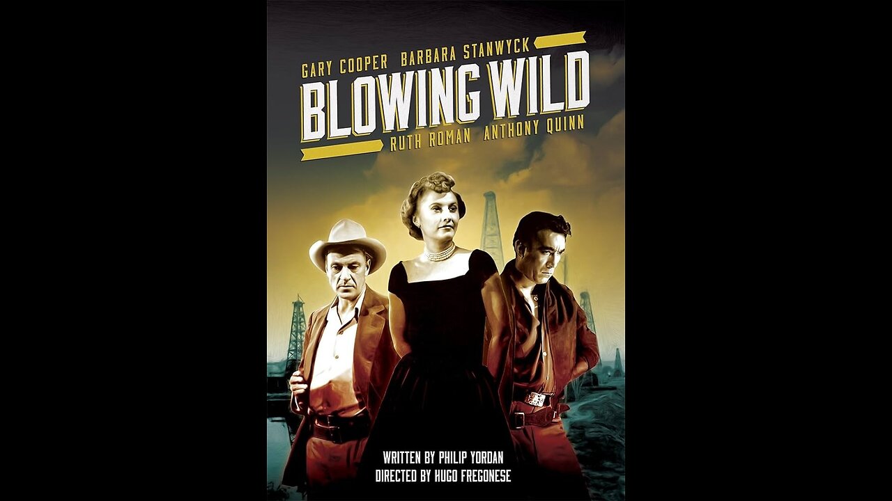 Blowing Wild (1953) | American adventure drama film directed by Hugo Fregonese