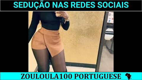 Sedução nas redes sociais | Zouloula100 Português