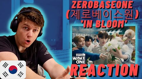 ZEROBASEONE (제로베이스원) 'In Bloom' MV | IRISH REACTION