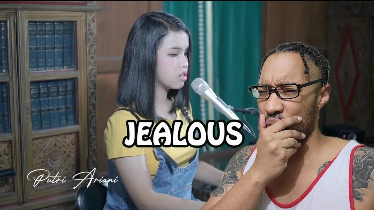 Labrinth - Jealous [lirik] Cover by Putri Ariani[REACTION]