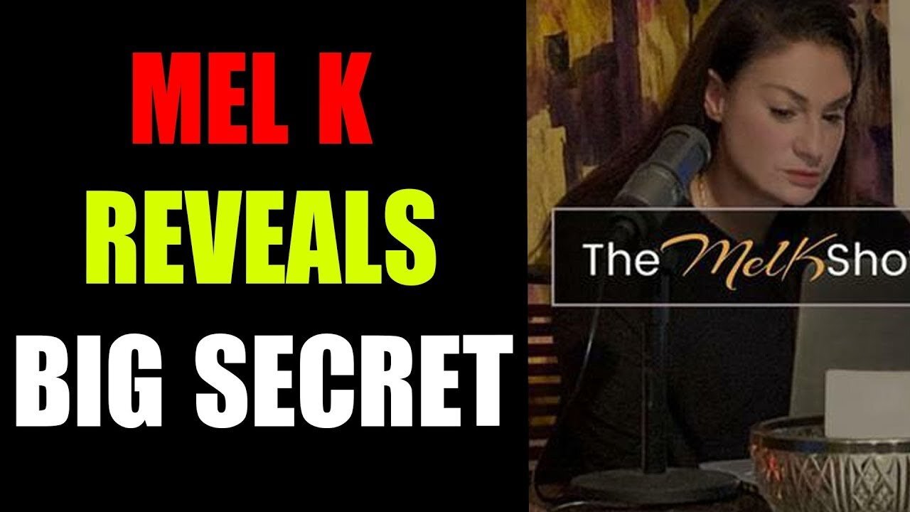 MEL K REVEALS THE BIG SECRETS BIG UPDDATE TODAY