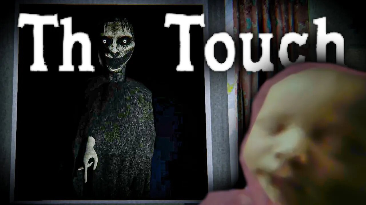 No Pervert You Can't Touch My Ugly Baby | The Touch (Gameplay)