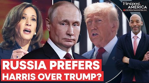 Russia Says Kamala Harris is More Predictable than Donald Trump | Firstpost America