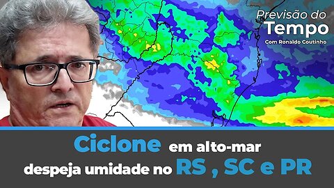 Ciclone em alto-mar despeja umidade no RS , SC e PR. Demais regiões ainda com tempo quente e seco.