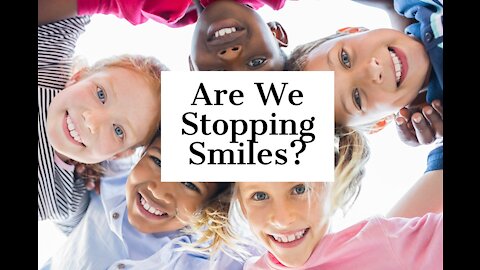 Are We Stopping All The Smiles ?