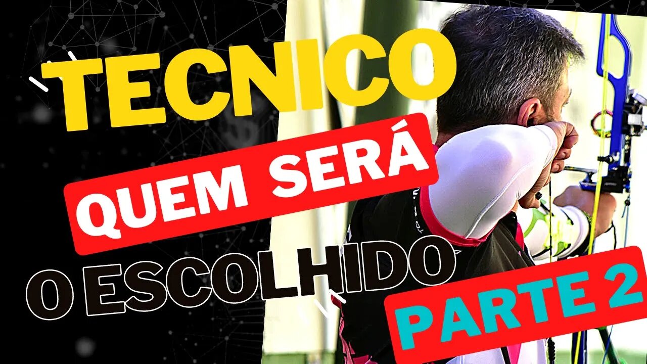 Quem será meu Técnico no Tiro com Arco parte 2?