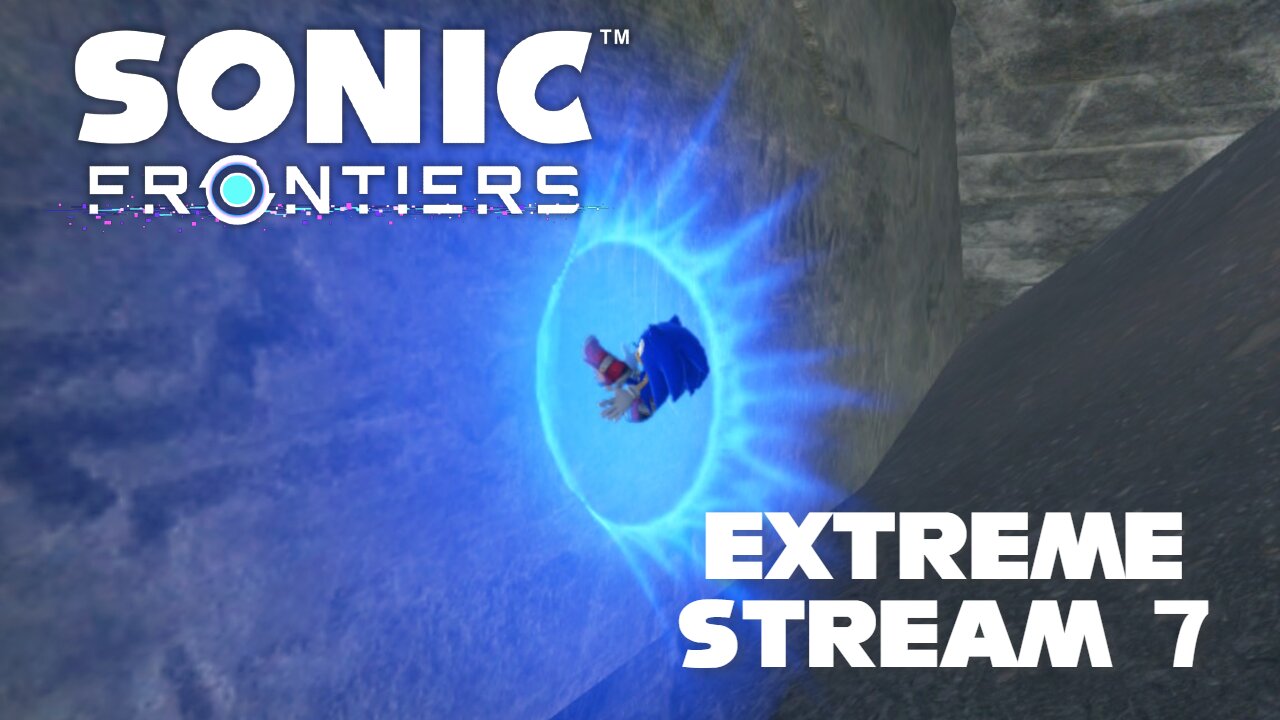 Chaos (Out of) Control! - Sonic Frontiers EXTREME Difficulty (Session 7)